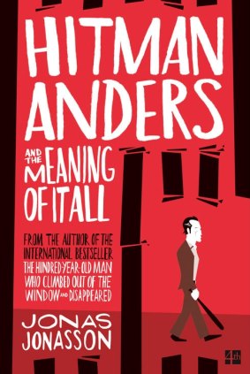 Hitman Anders and the Meaning of it All by Jonas Jonasson.