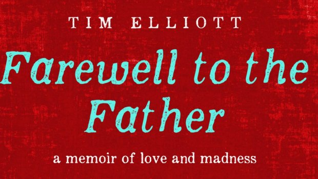<i>Farewell to the Father</i>, by Tim Elliott.