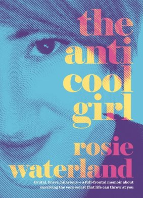 <i>The Anti Cool Girl</i>, by Rosie Waterland