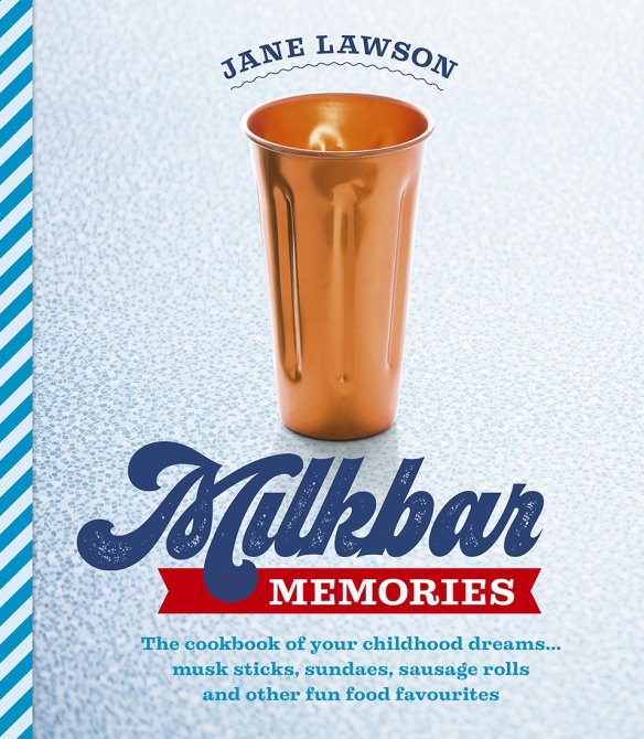 Milkbar Memories, by Jane Lawson. Murdoch Books. $39.99.