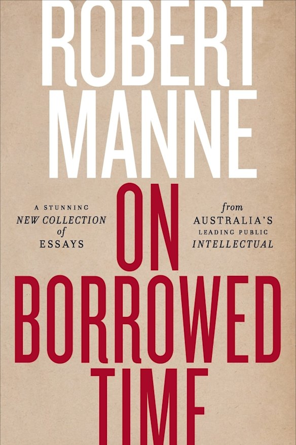 On Borrowed Time by Robert Manne.