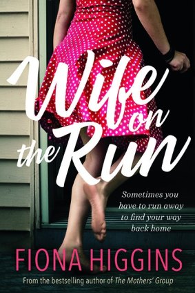 Fiona Higgins' <i>Wife on the Run</i> – RRP: $22.49 angusrobertson.com.au