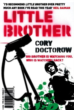 Little Brother, a dystopian novel of surveillance by Cory Doctorow.