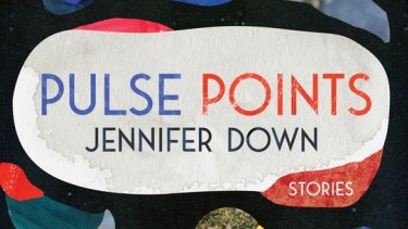 Jennifer Down's short-story collection, <i>Pulse Points</i> reflects the parlous state of the world.