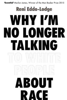 Why I'm No Longer Talking to White People about Race. By Renni Edo-Lodge