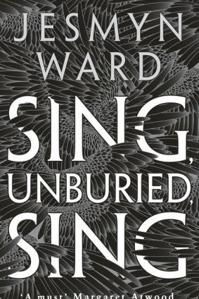 Sing Unburied Sing by Jesmyn Ward.