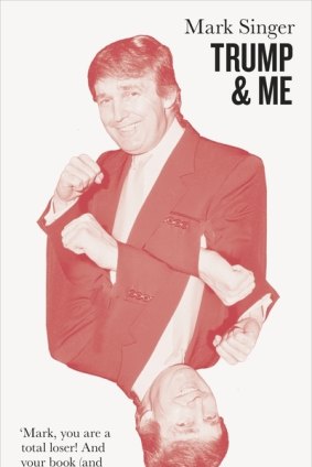 <i>Trump & Me</i> by Mark Singer.