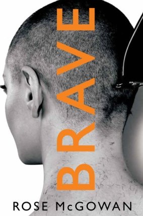 Brave. By Rose McGowan.