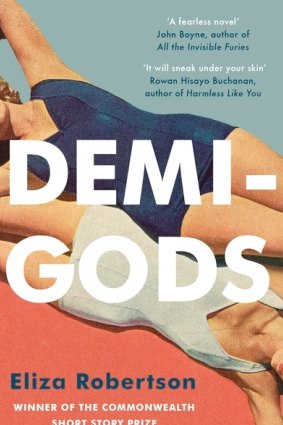<i>Demi-Gods</i>, by Eliza Robertson.