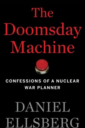 The Doomsday Machine. By Daniel Ellsberg.