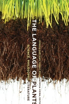 The Language of Plants. Eds. Gagliano et al.