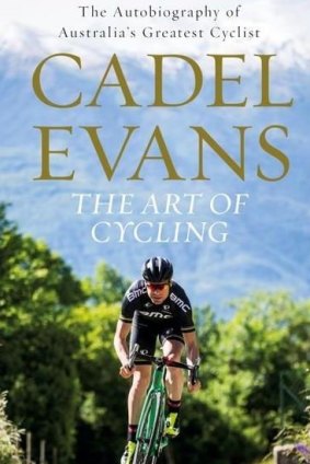 The Art of Cycling. By Cadel Evans.