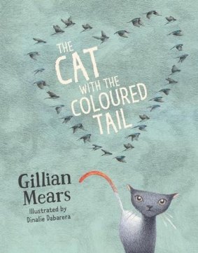 <i>The Cat with the Coloured Tail</i>, by Gillian Mears.
