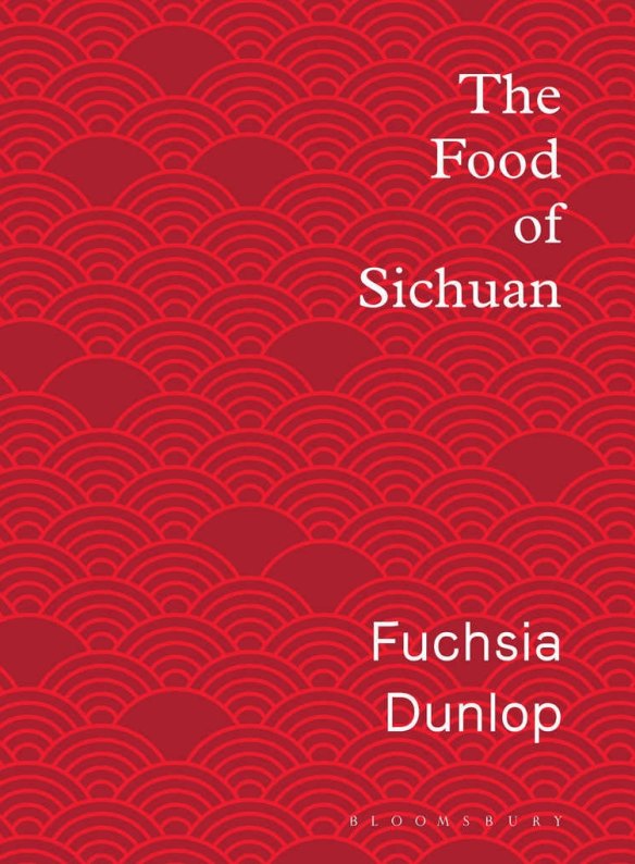 The Food of Sichuan by Fuchsia Dunlop.