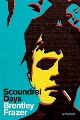 <I>Scoundrel Days</I> by Brentley Frazer.