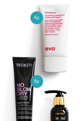 Evo Lockdown Smoothing Treatment, $45. Redken No Blow Dry NBD Bossy Cream, $35. Essano Coconut Milk Hydrating Leave-in Conditioner, $16.