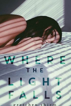 <i>Where the Light Falls</i>, by Gretchen Shirm.
