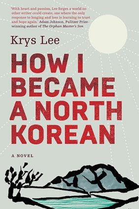 How I Became a North Korean, by Krys Lee