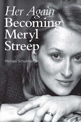 <i>Her Again: Becoming Meryl Streep</i>, by Michael Schulman.