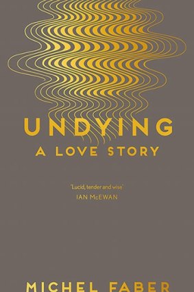<i>Undying</i> by Michel Faber.