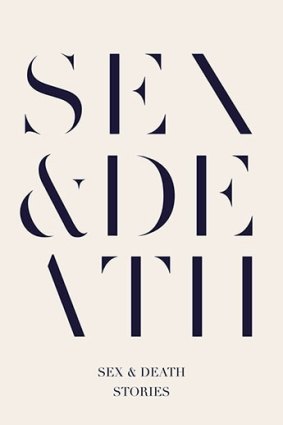 <i>Sex & Death</i>, edited by Sarah Hall & Peter Hobbs.