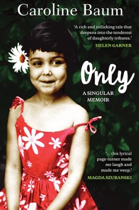 <i>Only: A Singular Memoir</i> by Caroline Baum.