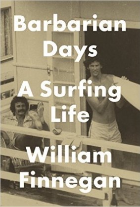 <i>Barbarian Days: A Surfing Life</i>, by William Finnegan.