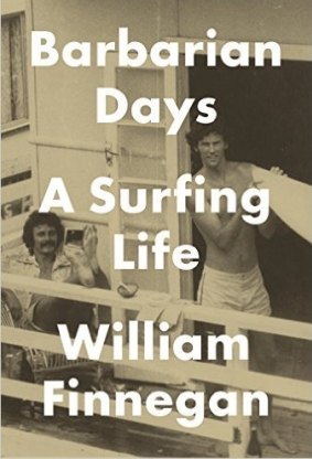 <i>Barbarian Days: A Surfing Life</i> by William Finnegan.