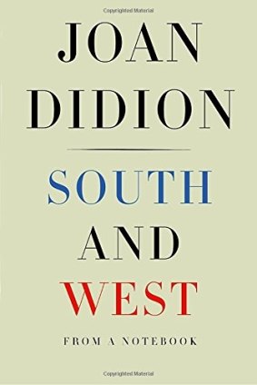 South and West. By Joan Didion.
