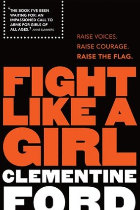 <i>Fight Like a Girl</i>, by Clementine Ford.