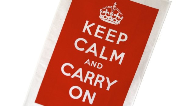 I have always wondered about the Keep Calm poster. To me it seemed too good to be true.