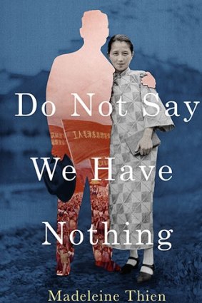 <i>Do Not We Say We Have Nothing</i> by Madeleine Thien.
