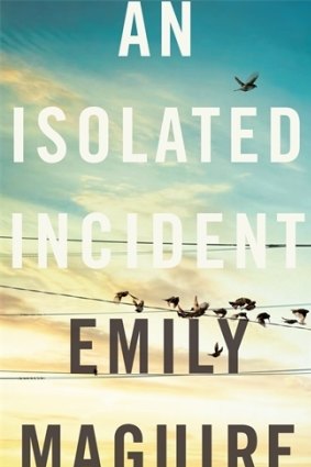 An Isolated Incident, by Emily Maguire