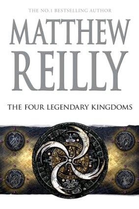 <I>The Four Legendary Kingdoms</I> by Matthew Reilly.