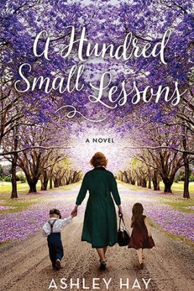 A Hundred Small Lessons by Ashley Hay.