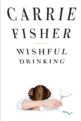 <i>Wishful Drinking</i> was Carrie Fisher's 2008 memoir where she outlined how she wished her obit to read.