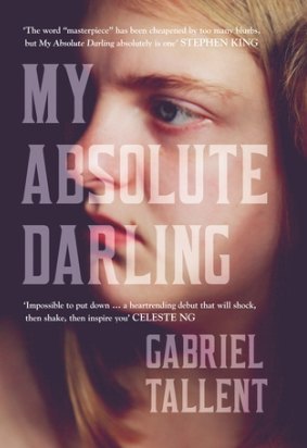 My Absolute Darling. By Gabriel Tallent.