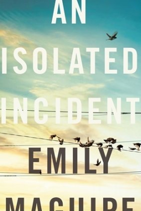 An Isolated Incident by Emily Maguire.