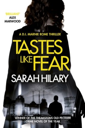 Tastes Like Fear by Sarah Hilary. Headline, $29.99.