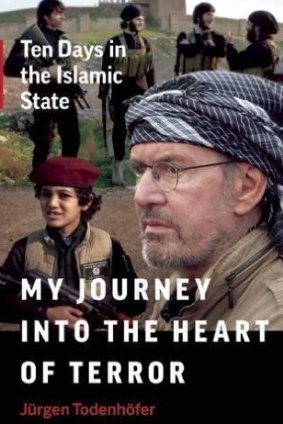 <i>My Journey into the Heart of Terror: Ten Days in the Islamic State</i> by Jurgen Todenhofer.