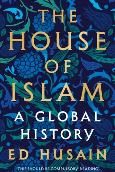 The House of Islam by Ed Husain.