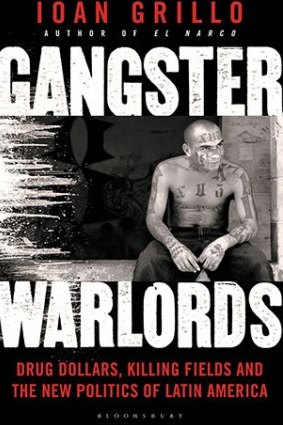 Gangster Warlords by
Ioan Grillo.
