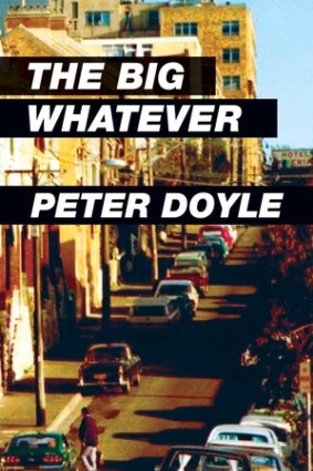 <i>The Big Whatever</i> by Peter Doyle.