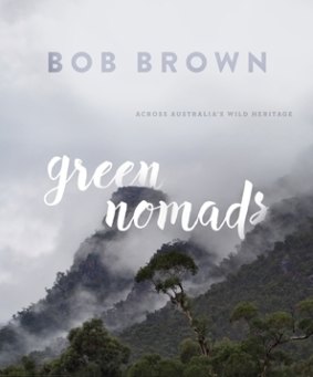 Green Nomads (Across Australia's Wild Places), by Bob Brown.
