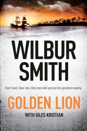 Golden Lion, by Wilbur Smith with Giles Kristian.  