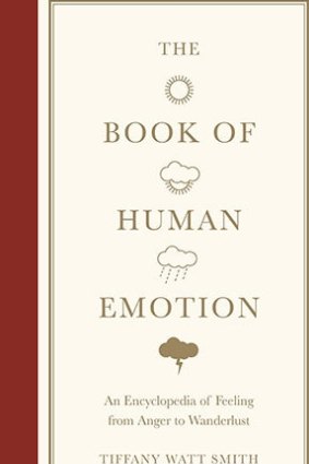 Delicious discoveries: The Book of Human Emotions by Tiffany Watt Smith.
