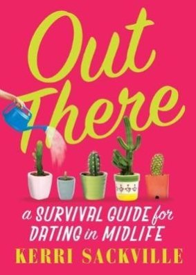 Out There: a survival guide for dating in midlife, by Kerri Sackville