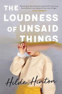Hilde Hinton book cover The Loudness of Unsaid Things