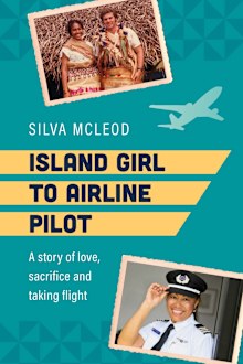 Island Girl to Airline Pilot, the story of Silva McLeod.