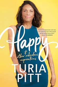 TURIA PITT - Happy & other ridiculous aspirations